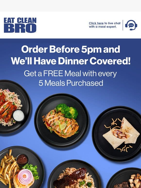 Order before 5 pm and get a FREE Meal! ?