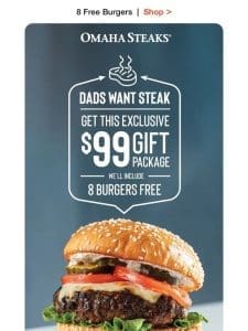 Our $99 Father’s Day pkg. includes 8 FREE burgers.