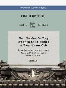 Our Father’s Day events tour is here!