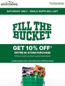 Our Fill The Bucket Event is SATURDAY!