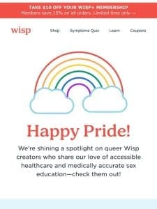 Our LGBTQ+ creators go-to Wisp products