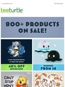 Over 800 products are on sale! ?