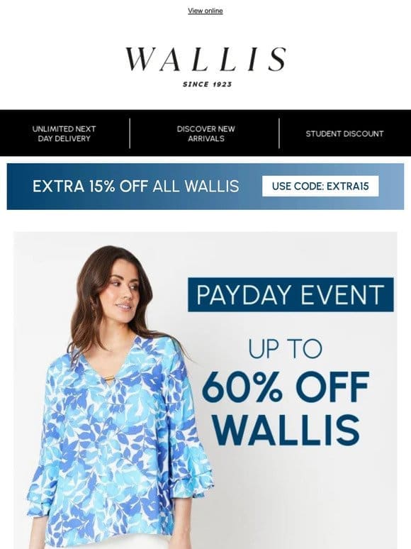 Payday surprise! Extra 15% off Wallis