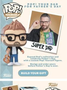 Pop! Your Dad for Father’s Day