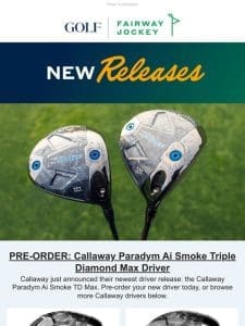 Pre-order new Callaway Paradym Ai Smoke TD Max driver!