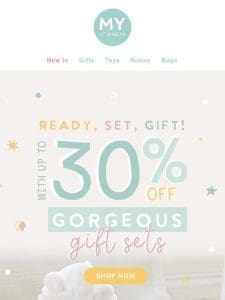 Ready. Set. Gift! Up to 30% Off These Treasures