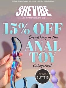 SAVE 15% On ? Anal Toys At SheVibe!