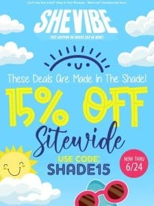 SAVE 15% SITEWIDE At SheVibe!