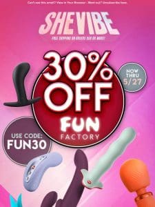 SAVE 30% ? On All Fun Factory Toys At SheVibe!