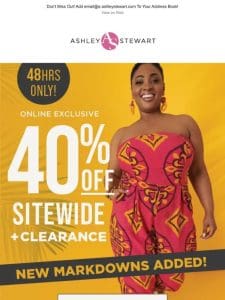 STARTING NOW! 40% off NEW and clearance styles!