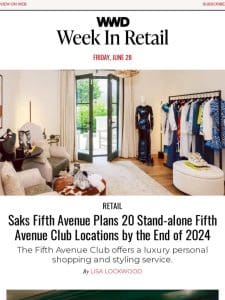 Saks Fifth Avenue Plans to Expand Fifth Avenue Club; Kate Spade Opens Stand-Alone Jewelry Store