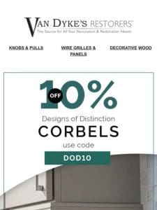 Save 10% on Designs of Distinction Corbels