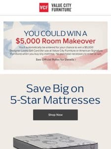 Save BIG on mattresses (+ a chance to win a $5，000 gift card!)
