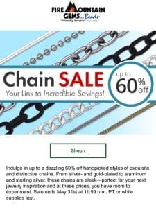 Save up to 60% off Chain Today!