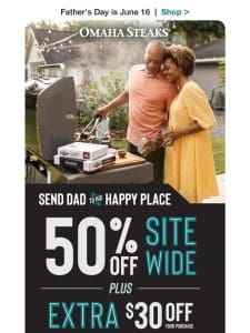 Score 50% OFF Father’s Day gifts & take $30 off!