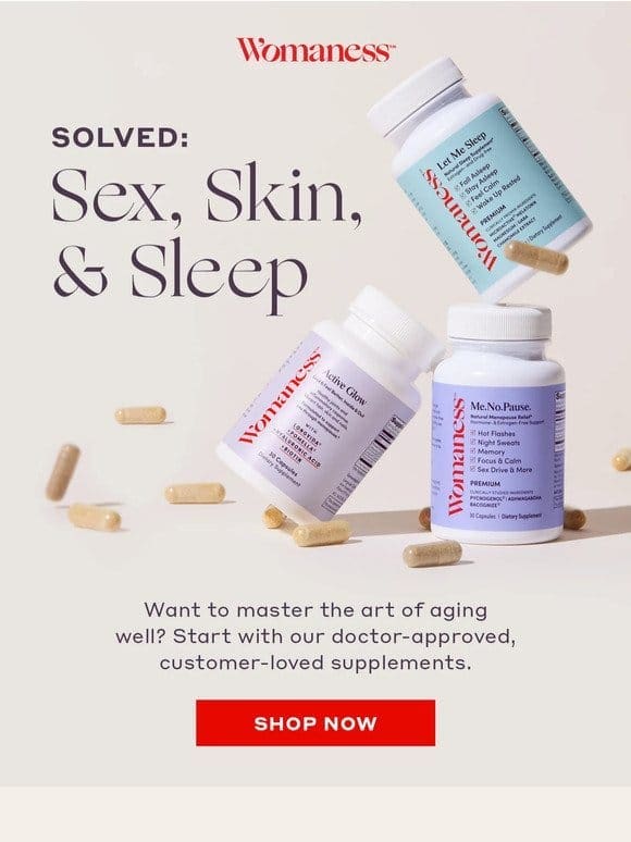 Sex. Skin. Sleep. (Do we have your attention?)