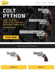 Shop the Colt Python. New to Old， Stock to Custom. We have them all.