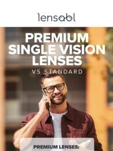 Single Vision Lenses – Standard vs. Premium!