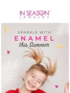 Sparkle with Enamel This Summer ? 15% Off Just for You!