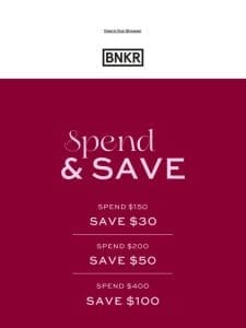 Spend & Save – Don’t Miss Out