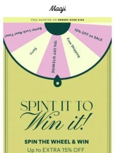 Spin to Win! Up to EXTRA 15% Off Just a Click Away!