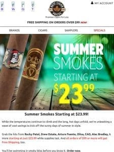 ? Summer Smokes Starting at $23.99 ?