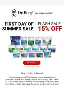 ? Sun’s Out， Savings In! Enjoy 15% Off Dr. Berg Powders