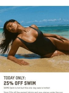 TODAY ONLY: 25% OFF SWIM