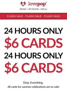 TODAY ONLY: $6 Cards!