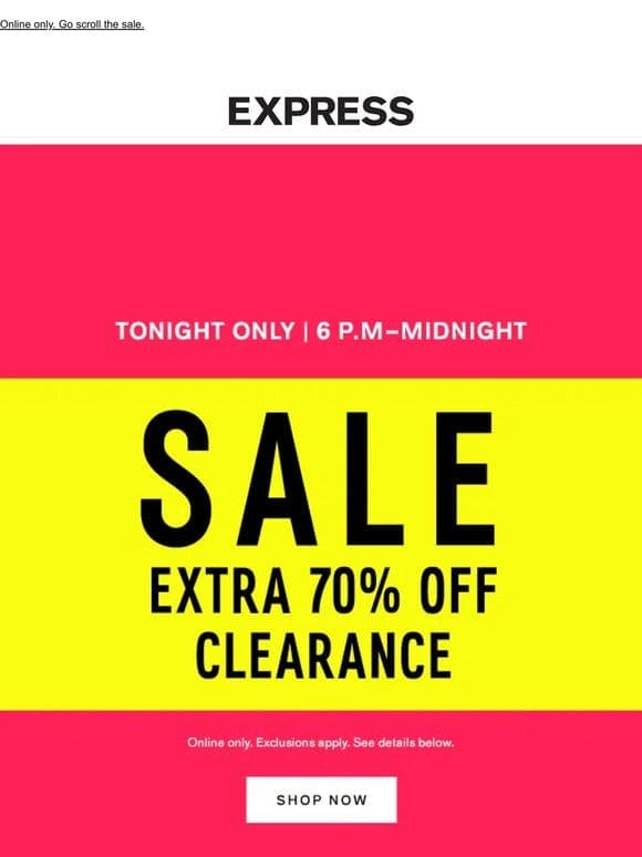 TONIGHT! Extra 70% off clearance from 6 p.m.-midnight