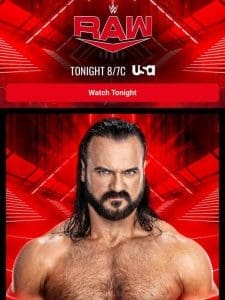 TONIGHT: On the final Raw before Clash at the Castle: Scotland， Drew McIntyre is live AND Ilja Dragunov and Bron Breakker go one-on-one!