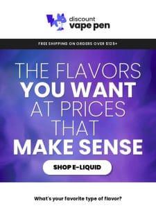 The Vape Juice Flavor Selection Dreams are Made Of