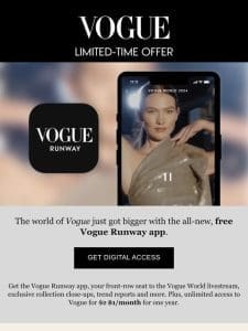 The world of Vogue just got bigger with the all-new， free Vogue Runway app.