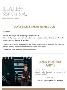 Today’s Live Show Schedule & New Arrivals