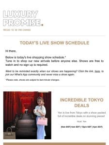 Today’s Live Show Schedule & New Arrivals