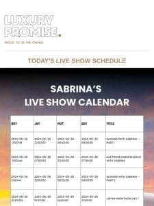 Today’s Live Show Schedule & New Arrivals