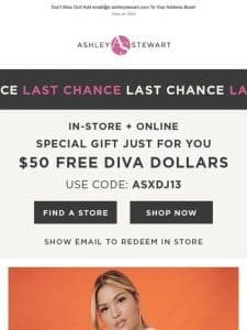 Today’s the last day to redeem your diva dollars!