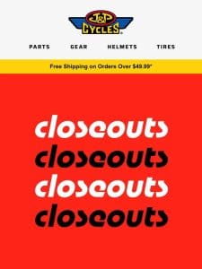 Top Closeouts For Ride Season