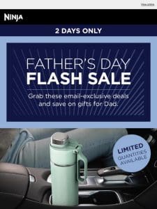 Two days only—save on gifts for Dad.