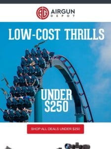 Under $250: Low-Cost Thrills