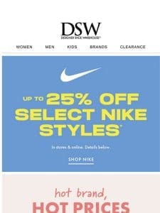 Up to 25% off select Nike styles.