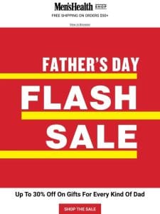 Up to 30% Off Top Brands: Shop the Father’s Day Flash Sale