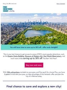 ?Up to 30% off The New York Pass ends tonight?