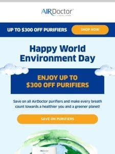 Up to $300 OFF for World Environment Day!