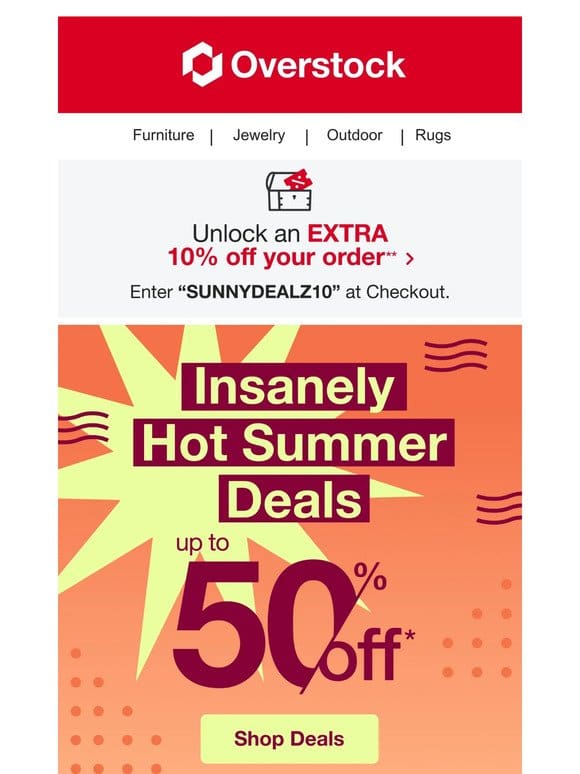 Up to 50% OFF Our HOTTEST Summer Deals