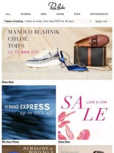 Up to 60% Off Manolo Blahnik， Chloé， & TOD’s ? Up to 80% Off Brand Express for 48 Hours