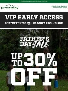 VIP Early Access – Save Up to 30% on Our Father’s Day Sale!