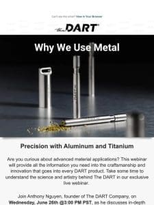 [WEBINAR] Why we chose METAL to design The DART ?