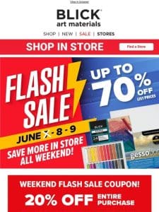 WEEKEND FLASH SALE: In-store only deals and a 20% off coupon!