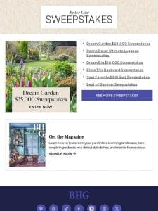 WIN $25，000 to design your own garden oasis!